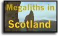 Megaliths in Scotland