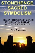 Stonehenge Sacred Symbolism - Ancient Beliefs in Britain and Northern Europe