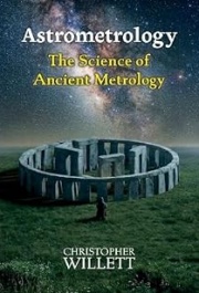 New Book: Astrometrology: The Science of Ancient Metrology by Christopher Willett